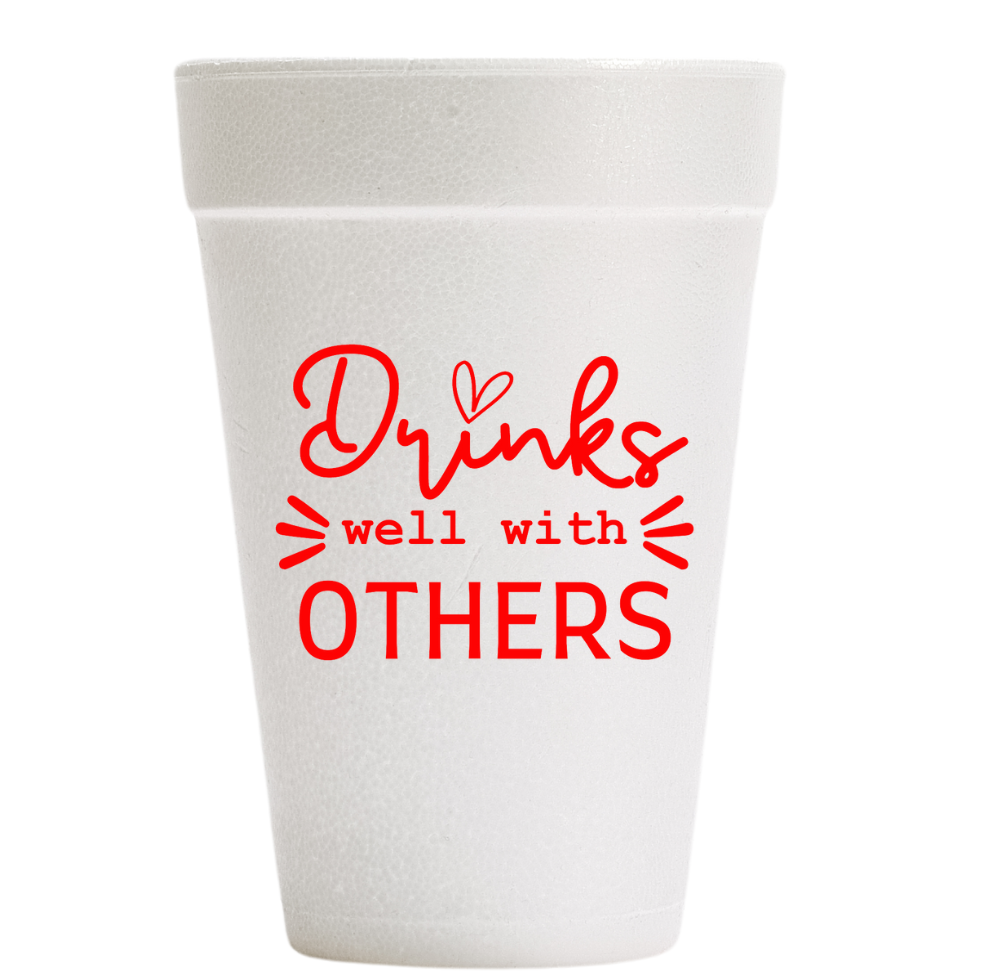 Drinks Well With Others Styrofoam Cups