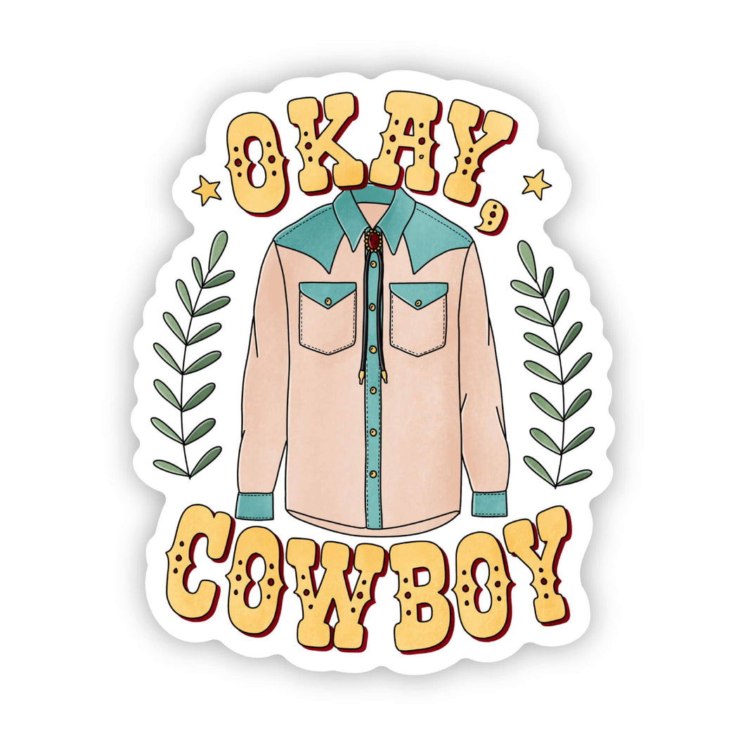 Okay Cowboy Sticker