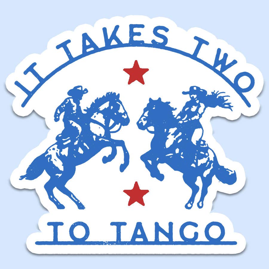 It Takes Two to Tango Sticker Decal, Western, Texas