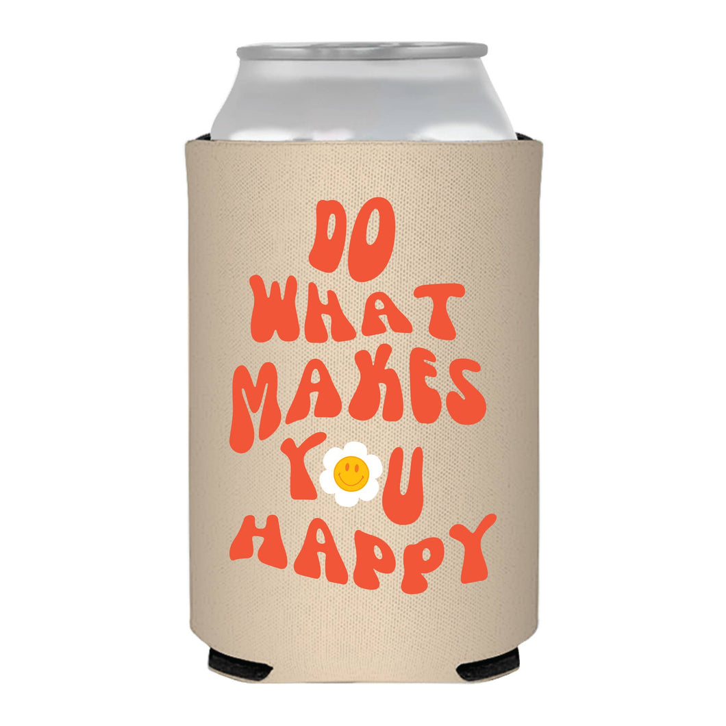 Do What Makes You Happy Can Cooler