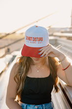 Load image into Gallery viewer, DO NOT DISTRUB... it&#39;s GAMEDAY!! Trucker Hat
