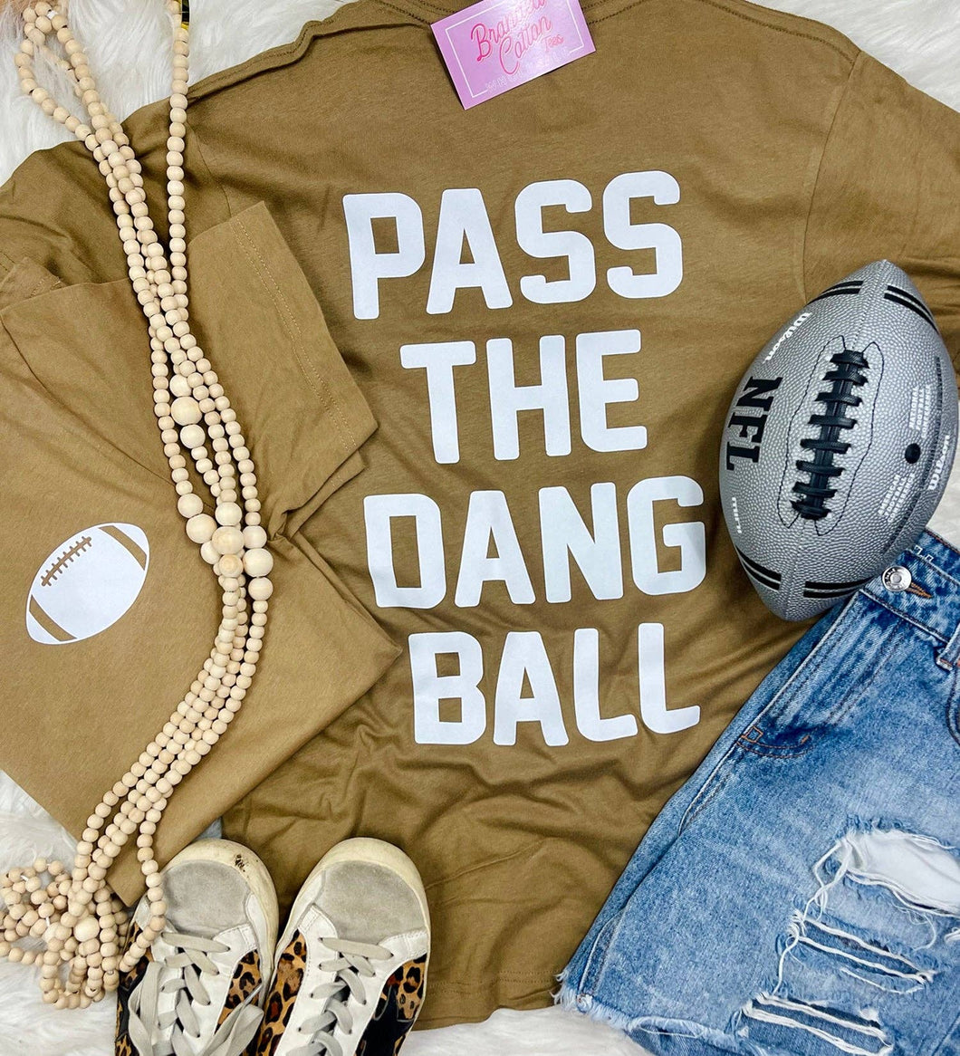 Pass The Dang Ball Tee