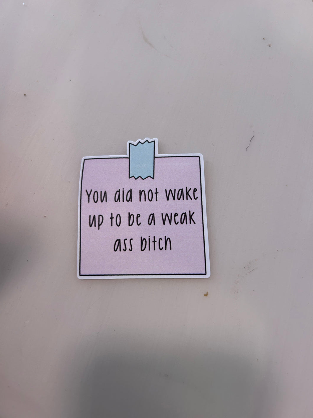 Weak Ass Bitch Sticker