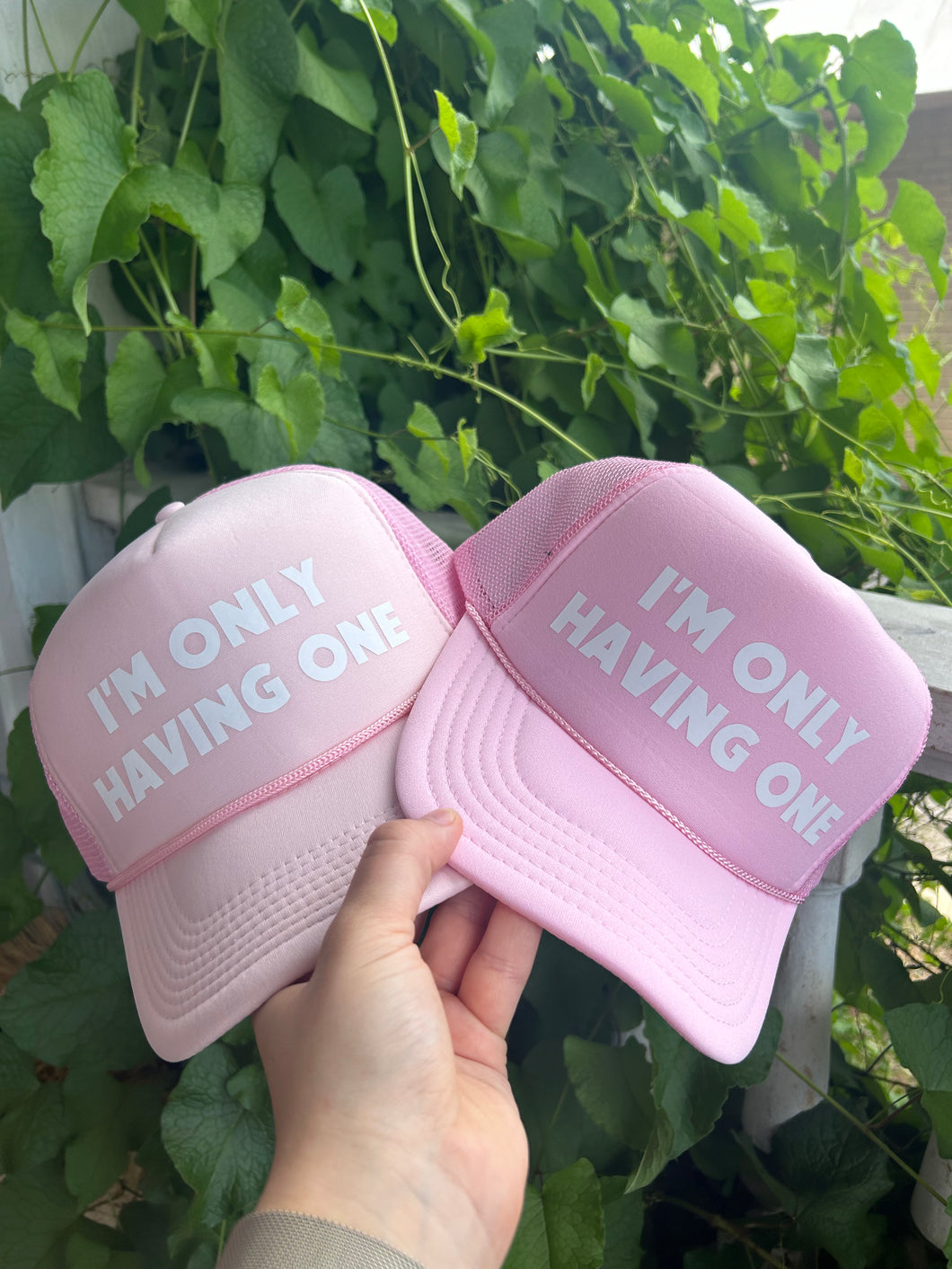 I'm Only Having One Trucker Hat