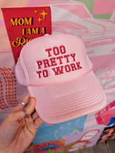 Load image into Gallery viewer, Too Pretty To Work Pink Trucker Hat
