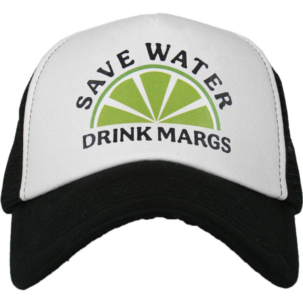 Save Water Drink Margs Trucker Hat: Black and White