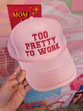 Load image into Gallery viewer, Too Pretty To Work Pink Trucker Hat
