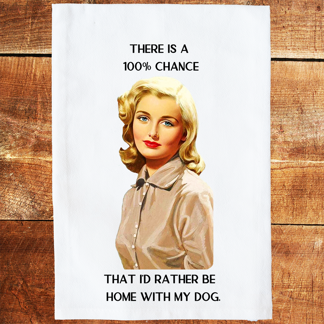 100% Percent I'd Rather Be Home With My Dog Kitchen Towel