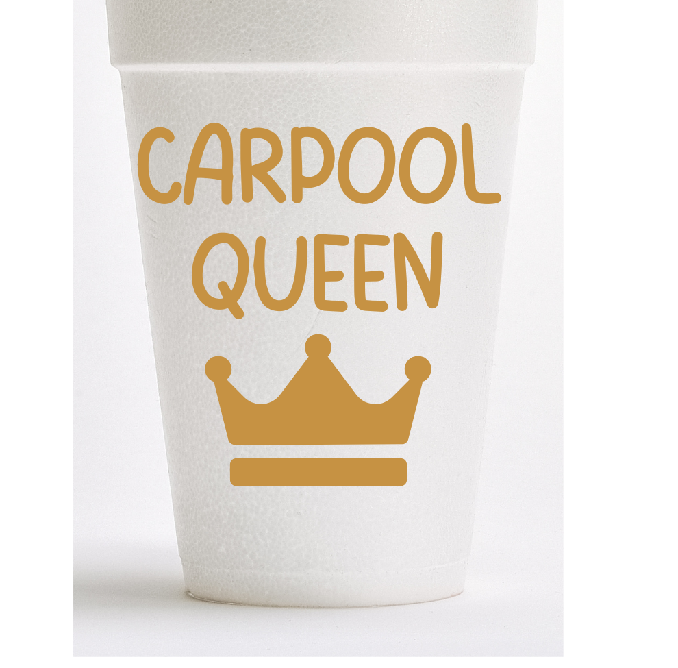 Carpool Queen Styrofoam Cups