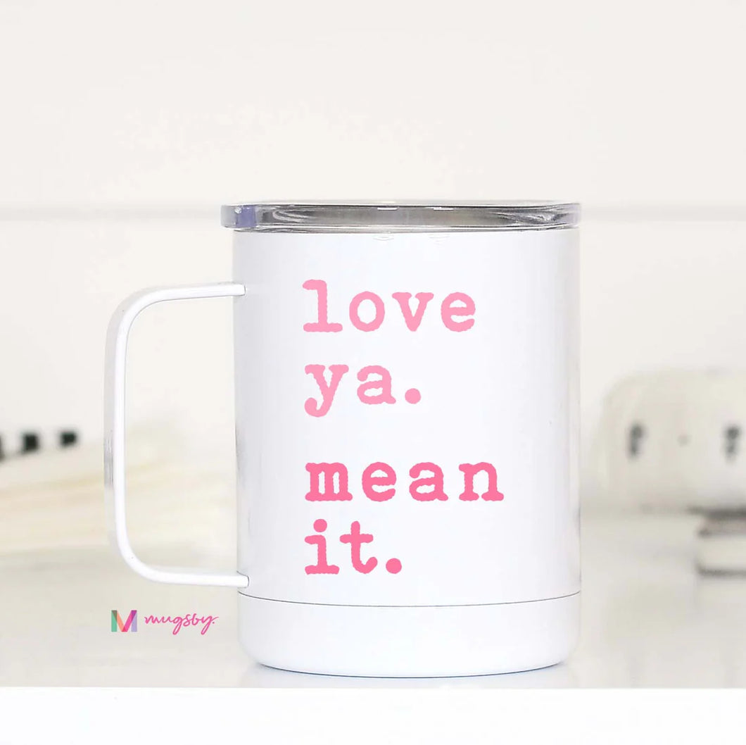 Love You Mean It Travel Cup