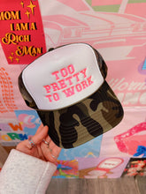Load image into Gallery viewer, Too Pretty To Work Trucker Hat
