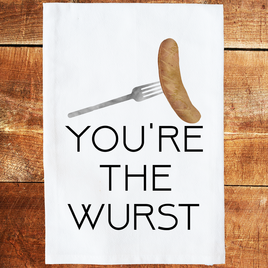 You're The Wurst Tea Towel