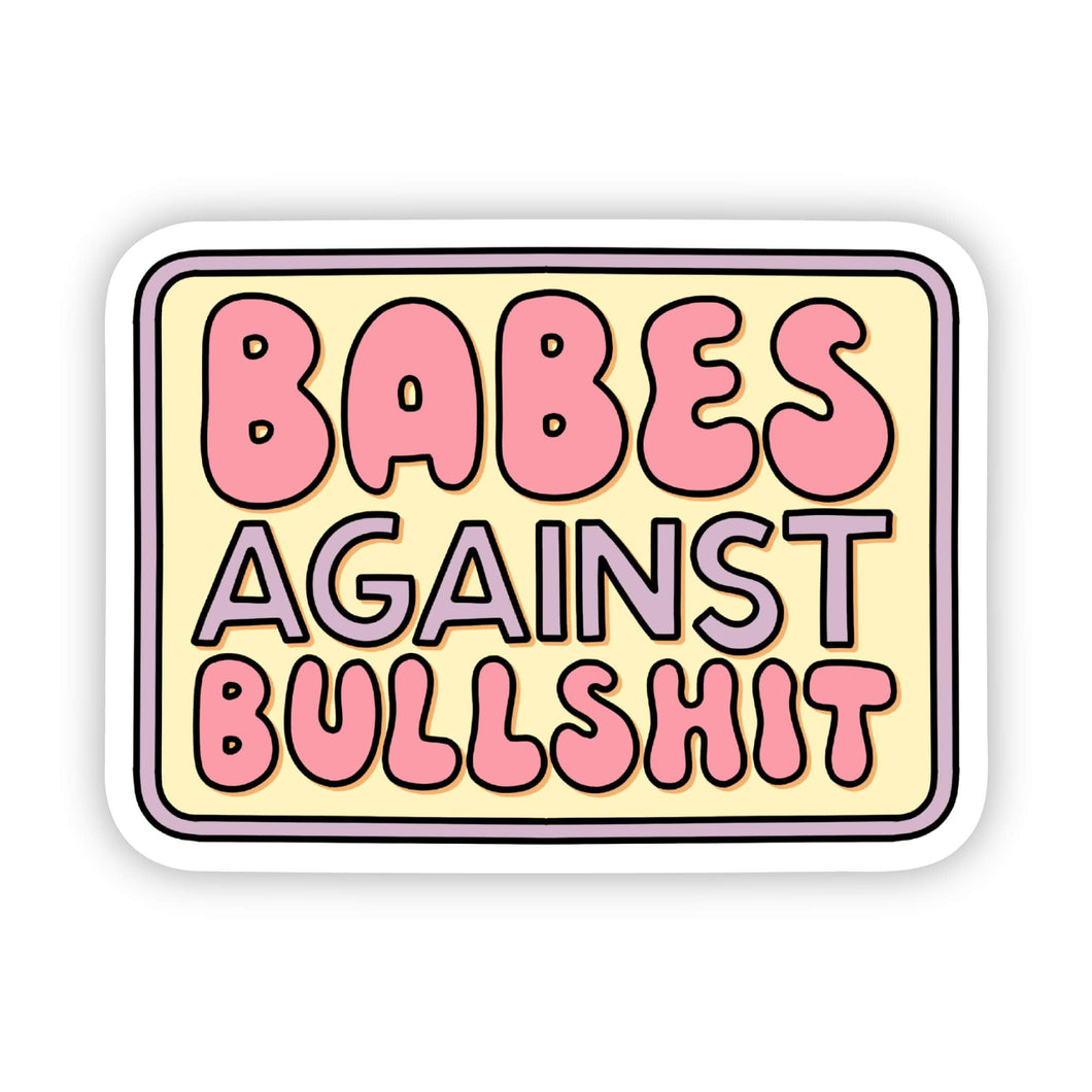 Babes Against Bullshit Sticker
